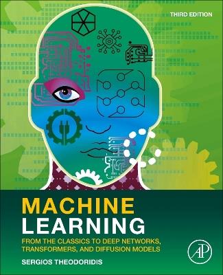 Machine Learning: From the Classics to Deep Networks, Transformers, and Diffusion Models - Sergios Theodoridis - cover