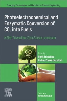 Photoelectrochemical and Enzymatic Conversion of CO2 into Fuels: A Shift Toward Net Zero Energy Landscape - cover