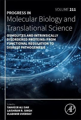 Osmolytes and Intrinsically Disordered Proteins: From Functional Regulation to Disease Pathogenesis - cover