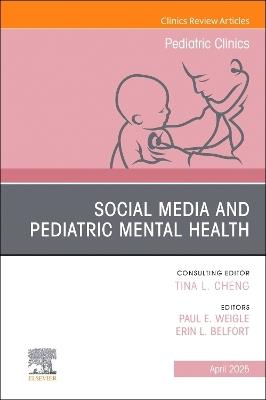 Social Media and Pediatric Mental Health, An Issue of Pediatric Clinics of North America - cover
