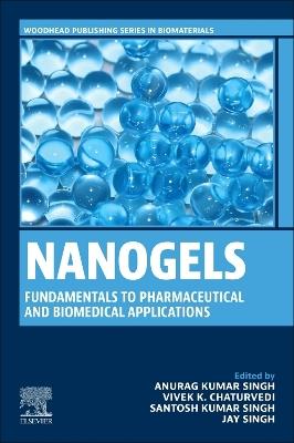 Nanogels: Fundamentals to Pharmaceutical and Biomedical Applications - cover