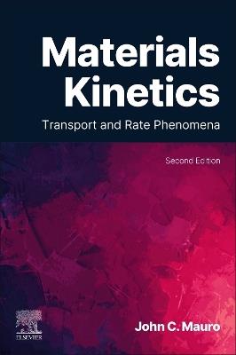 Materials Kinetics: Transport and Rate Phenomena - John C. Mauro - cover