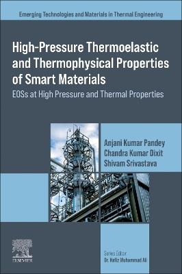 High-Pressure Thermoelastic and Thermophysical Properties of Smart Materials: EOSs at High Pressure and Thermal Properties - cover
