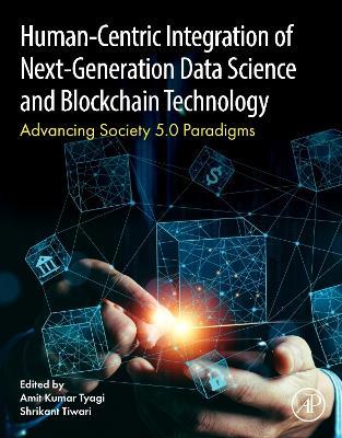 Human- Centric Integration of Next-Generation Data Science and Blockchain  Technology: Advancing Society 5.0 Paradigms - cover