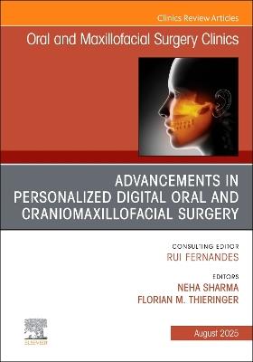 Advancements in Personalized Digital Oral Surgery, An Issue of Oral and Maxillofacial Surgery Clinics of North America - cover