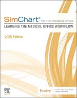 SimChart for the Medical Office: Learning the Medical Office Workflow - 2025 Edition