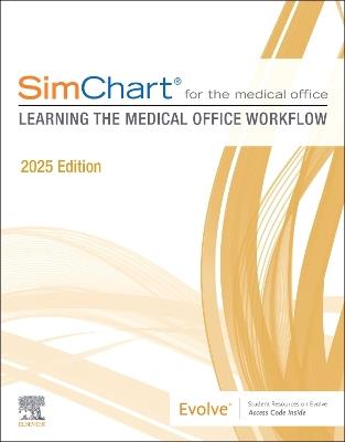 SimChart for the Medical Office: Learning the Medical Office Workflow - 2025 Edition - Elsevier Inc - cover
