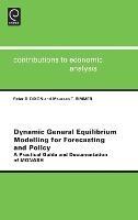 Dynamic General Equilibrium Modelling for Forecasting and Policy: A Practical Guide and Documentation of MONASH - cover