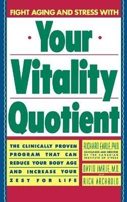 Your Vitality Quotient: The Clinically Program That Can Reduce Your Body Age - And Increase Your Zest for Life - Richard Earle,David Imrie - cover