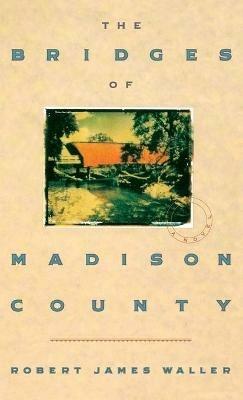 The Bridges Of Madison Country - Robert James Waller - cover