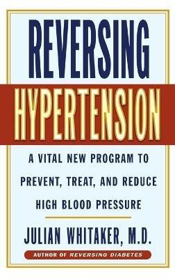 Reversing Hypertension - Julian Whitaker - cover