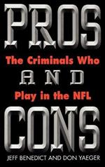 Pros and Cons: The Criminals Who Play in the NFL