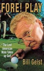 Fore! Play: The Last American Male to Take up Golf