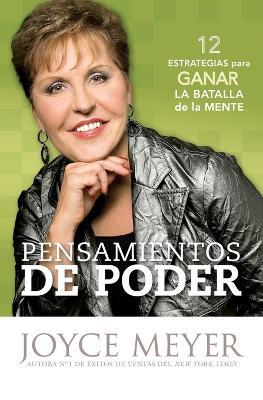 Pensamientos de Poder: 12 Estrategias Para Ganar La Batalla de la Mente - Joyce Meyer - cover
