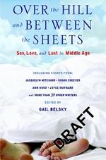 Over The Hill And Between The Sheets: Sex, Love and Lust in Middle Age
