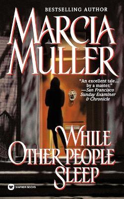 While Other People Sleep - Marcia Muller - cover