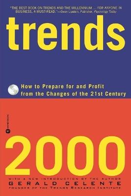 Trends 2000: How to Prepare for and Profit from the Changes of the 21st Century - Gerald Celente - cover