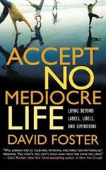 Accept No Mediocre Life