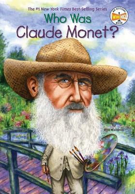 Who Was Claude Monet? - Ann Waldron,Who HQ - cover