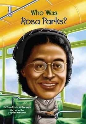 Who Was Rosa Parks? - Yona Zeldis McDonough,Who HQ - cover