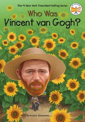 Who Was Vincent van Gogh? - Paula K. Manzanero,Who HQ - cover