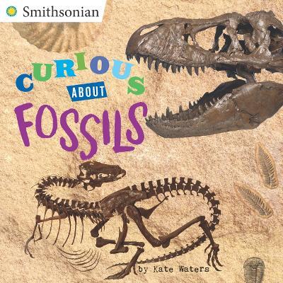 Curious About Fossils - Kate Waters - cover