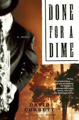 Done for a Dime: A Novel - David Corbett - cover
