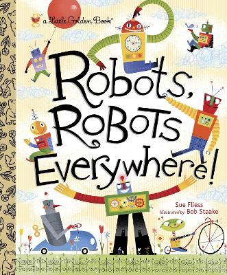 Robots, Robots Everywhere! - Sue Fliess - cover