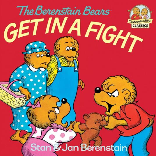 The Berenstain Bears Get in a Fight - Jan Berenstain,Stan Berenstain - ebook