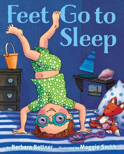Feet, Go to Sleep - Barbara Bottner,Maggie Smith - ebook