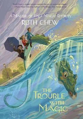 A Matter-of-Fact Magic Book: The Trouble with Magic - Ruth Chew - cover