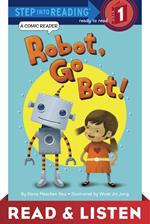 Robot, Go Bot! (Step into Reading Comic Reader) Read & Listen Edition