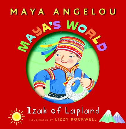 Maya's World: Izak of Lapland - Maya Angelou,Lizzy Rockwell - ebook
