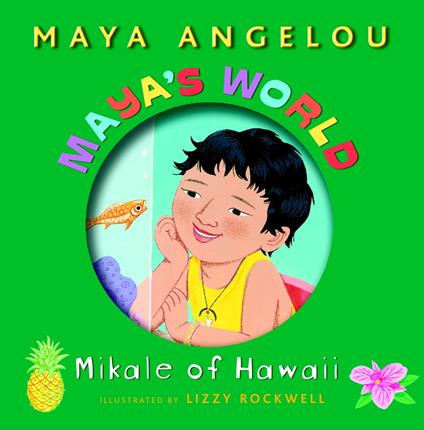 Maya's World: Mikale of Hawaii - Maya Angelou,Lizzy Rockwell - ebook