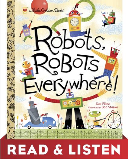 Robots, Robots Everywhere: Read & Listen Edition - Sue Fliess,Bob Staake - ebook