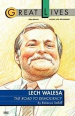 Lech Walesa: The Road to Democracy