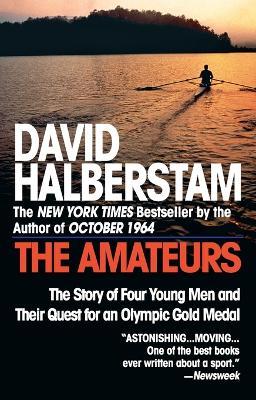 The Amateurs: The Story of Four Young Men and Their Quest for an Olympic Gold Medal - David Halberstam - cover