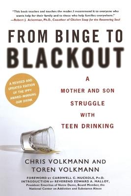From Binge to Blackout: A Mother and Son Struggle with Teen Drinking - Chris Volkmann,Toren Volkmann - cover