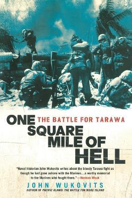 One Square Mile of Hell: The Battle for Tarawa - John Wukovits - cover