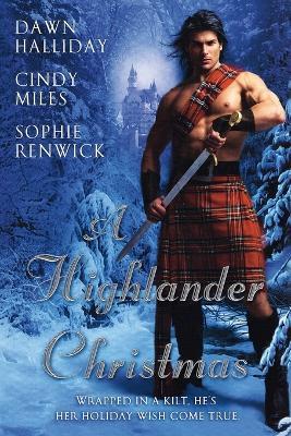 A Highlander Christmas - Dawn Halliday,Cindy Miles,Sophie Renwick - cover