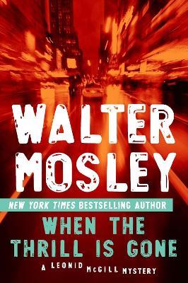 When the Thrill Is Gone: A Leonid McGill Mystery - Walter Mosley - cover
