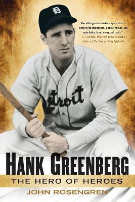 Hank Greenberg: The Hero of Heroes - John Rosengren - cover