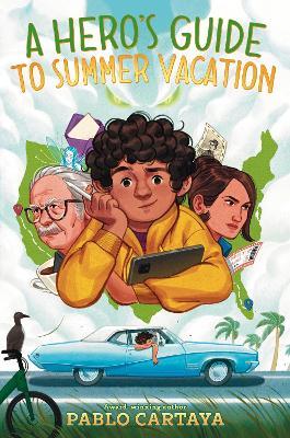 A Hero's Guide to Summer Vacation - Pablo Cartaya - cover