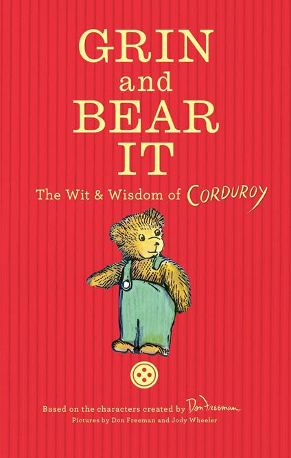 Grin and Bear It: The Wit & Wisdom of Corduroy - Don Freeman - ebook