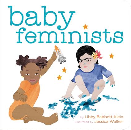 Baby Feminists - Libby Babbott-Klein,Jessica Walker - ebook