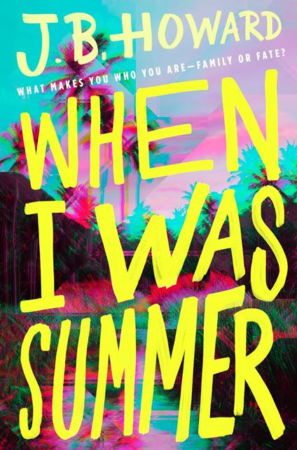 When I Was Summer - J. B. Howard - ebook