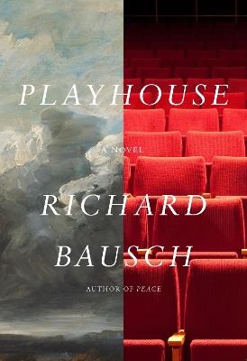 Playhouse - Richard Bausch - cover