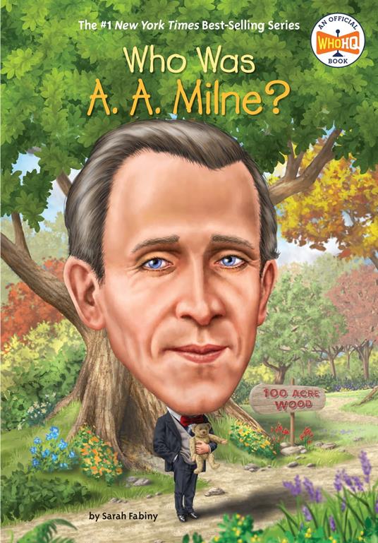 Who Was A. A. Milne? - Fabiny Sarah,Who HQ,Gregory Copeland - ebook