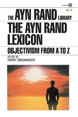 The Ayn Rand Lexicon: Objectivism from A to Z - Ayn Rand - cover