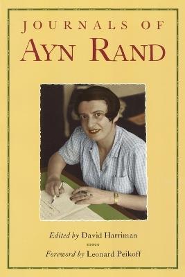 The Journals of Ayn Rand - Ayn Rand,Leonard Peikoff - cover